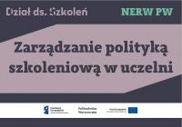 Szkolenie nt. zarządzania polityką szkoleniową w uczelni Szkolenie nt. zarządzania polityką szkoleniową w uczelni